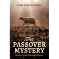 The Passover Mystery: How the Cross Creates a New Human - Paperback