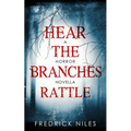 Hear the Branches Rattle: A Horror Novella - Paperback