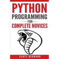 Python Programming: Python Programming For Complete Novices - Paperback