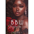 BBW Struggling for Love: A Hood Love Story - Paperback
