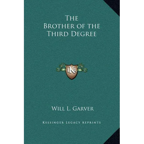 The Brother of the Third Degree - Hardcover