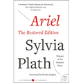 Ariel: The Restored Edition: A Facsimile of Plath's Manuscript, Reinstating Her Original Selection and Arrangement - Paperback
