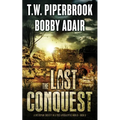 The Last Conquest: A Dystopian Society in a Post Apocalyptic World - Paperback