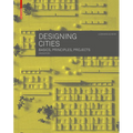 Designing Cities: Basics, Principles, Projects - Paperback