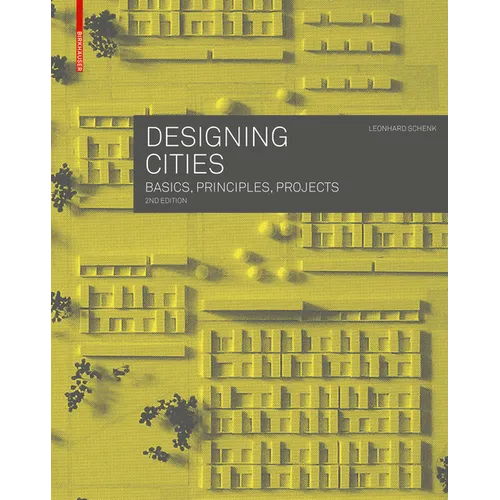Designing Cities: Basics, Principles, Projects - Paperback