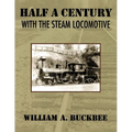 Half a Century With a Steam Locomotive - Paperback