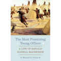 The Most Promising Young Officer: A Life of Ranald Slidell MacKenzie - Paperback