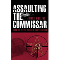 Assaulting The Commissar: Book III In The Winter Sniper Series - Paperback