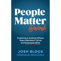 People Matter at Work: Fostering a Culture Where Team Members Thrive and Everyone Wins - Hardcover