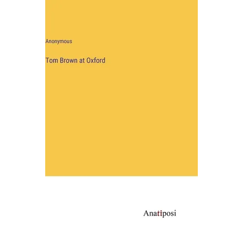 Tom Brown at Oxford - Hardcover