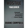 Hostile Takeover: A Systematic and Psychological Manifestation of a Cultural Reality - Paperback
