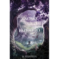 El Gnomo Que Un Día Se Volvió Hechicero - Paperback