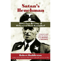 Satan's Henchman: What Ever Became of SS General Hans Kammler?: What Ever Became of SS General Hans Kammler? - Paperback
