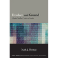 Freedom and Ground: A Study of Schelling's Treatise on Freedom - Hardcover
