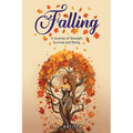 Falling: A Journey of Strength, Survival and Rising - Paperback