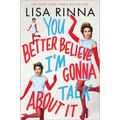 You Better Believe I'm Gonna Talk about It - Hardcover