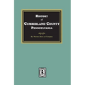 History of Cumberland County, Pennsylvania - Paperback