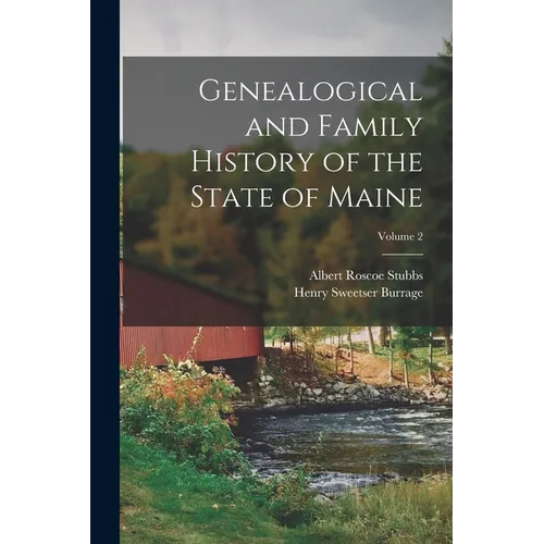 Genealogical and Family History of the State of Maine; Volume 2 - Paperback