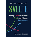 Operationally Svelte: Manage Costs to Increase Profit and Enhance Performance - Hardcover