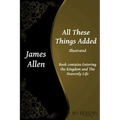 All These Things Added: Contains Entering the Kingdom and The Heavenly Life - Paperback