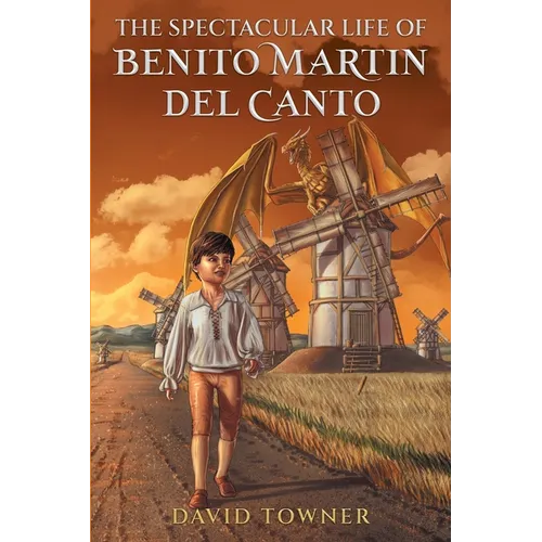 The Spectacular Life of Benito Martin del Canto - Paperback