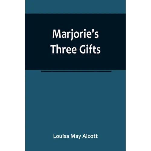 Marjorie's Three Gifts - Paperback