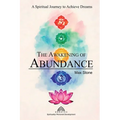 The Awakening of Abundance: A Spiritual Journey to Achieve Dreams - Paperback