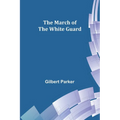 The March of the White Guard - Paperback