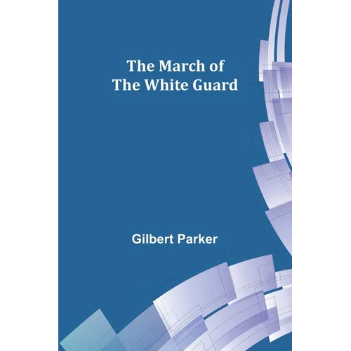 The March of the White Guard - Paperback