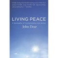 Living Peace: A Spirituality of Contemplation and Action - Paperback