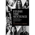 Finish the Sentence: Unscripted Lives: Lessons from Women Around the World - Paperback