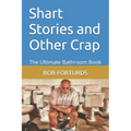 Shart Stories and Other Crap: The Ultimate Bathroom Book - Paperback