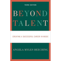 Beyond Talent: Creating a Successful Career in Music - Paperback