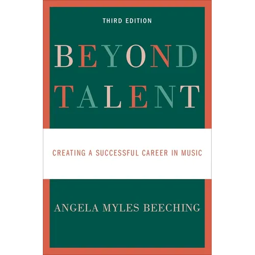 Beyond Talent: Creating a Successful Career in Music - Paperback