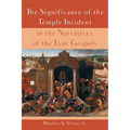 The Significance of the Temple Incident in the Narratives of the Four Gospels - Paperback