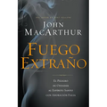 Fuego Extraño: El Peligro de Ofender Al Espíritu Santo Con Adoración Falsa - Paperback