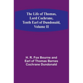 The Life of Thomas, Lord Cochrane, Tenth Earl of Dundonald, Volume II - Paperback