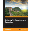 Clojure Web Development Essentials - Paperback