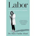 Labor: One Woman's Work - Hardcover
