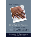 Once Again, Here We Go Again...: ...this time with..."The Narcissist"! - Paperback