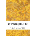 Consequences: (E.M Delafield Classics Collection) - Paperback