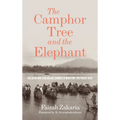 The Camphor Tree and the Elephant: Religion and Ecological Change in Maritime Southeast Asia - Hardcover