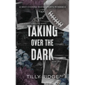 Taking Over the Dark: A Why Choose Mafia Sports Romance - Paperback