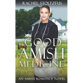Good Amish Medicine: An Amish Romance Novel - Paperback