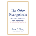 The Other Evangelicals: A Story of Liberal, Black, Progressive, Feminist, and Gay Christians--And the Movement That Pushed Them Out - Hardcover