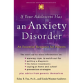 If Your Adolescent Has an Anxiety Disorder: An Essential Resource for Parents - Paperback