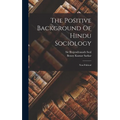 The Positive Background Of Hindu Sociology: Non-political - Hardcover