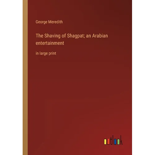 The Shaving of Shagpat; an Arabian entertainment: in large print - Paperback