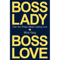 Boss Lady, Boss Love: Own Your Power, Attract Real Love - Paperback
