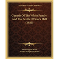 Genesis Of The White Family, And The Scotts Of Scot's Hall (1920) - Paperback